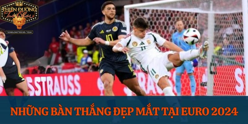 nhung-ban-thang-dep-mat-tai-euro-2024