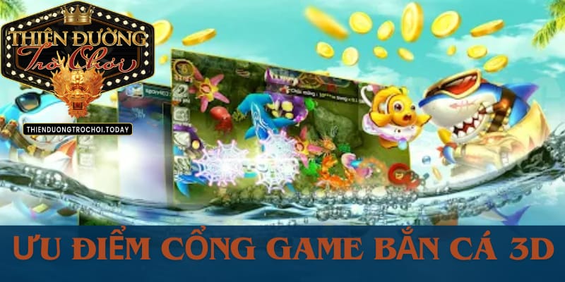 nhung-uu-diem-cua-game-ban-ca-3d