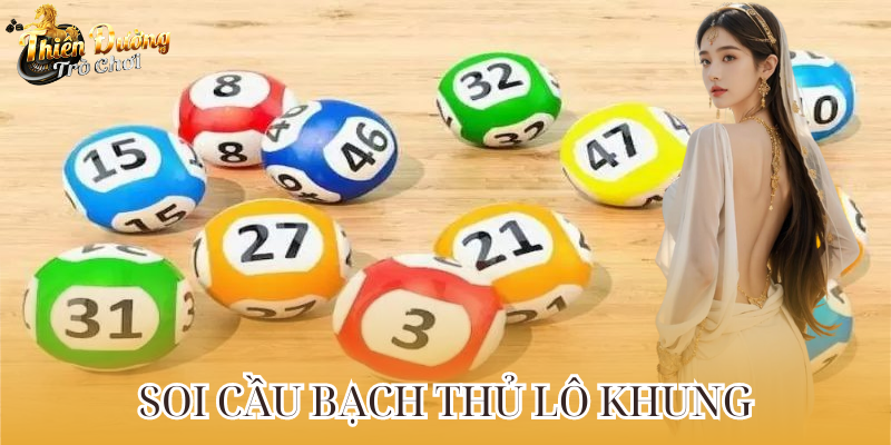 Cách bắt bạch thủ lô khung là gì?