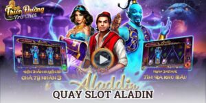 Quay slot Aladin - Tỷ lệ thưởng hấp dẫn lên đến x100 tại Thiên Đường Trò Chơi